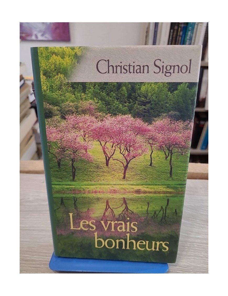 Les vrais bonheurs – Christian Signol