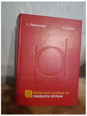 Dictionnaire pratique de médecine clinique