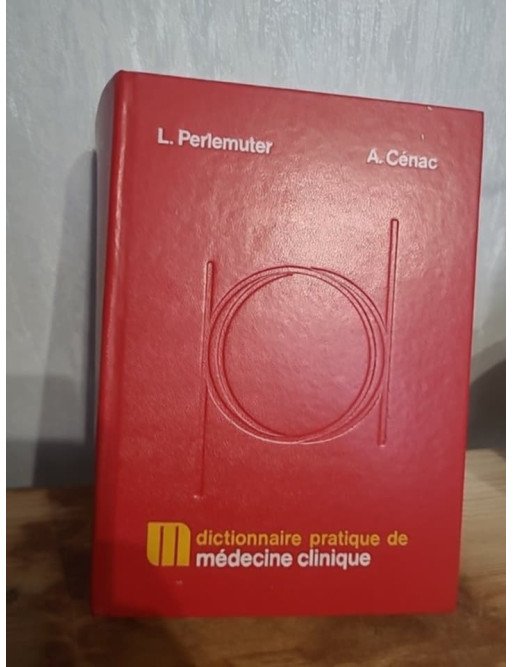 Dictionnaire pratique de médecine clinique