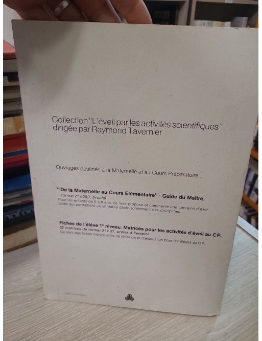 De la maternelle au cours élémentaire : Guide du maître maternelle et cours préparatoire - Raymond Tavernier