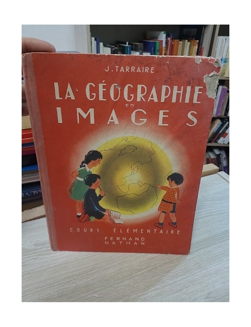 La géographie en images. Cours élémentaire - Jean Tarraire