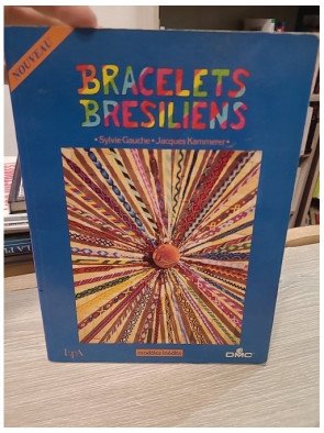 Bracelets Brésiliens - Modèles inédits - Sylvie Gauche et Jacques Kammerer
