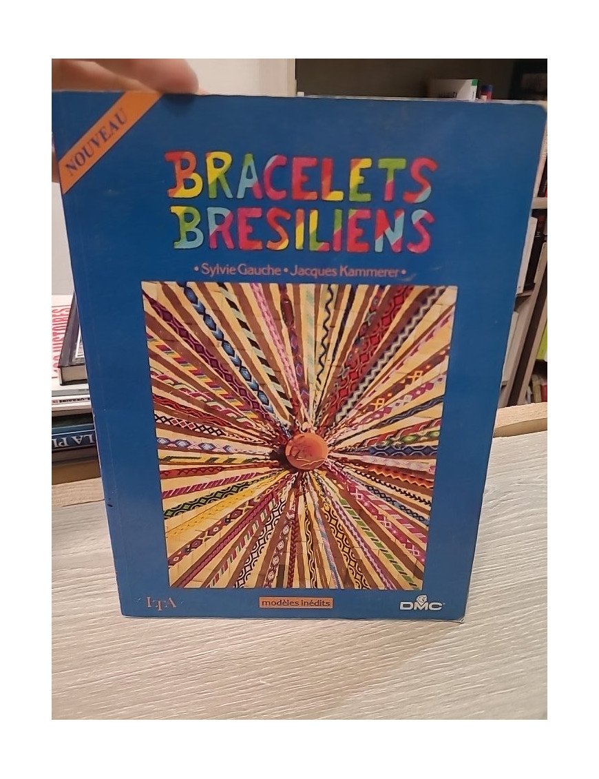 Bracelets Brésiliens - Modèles inédits - Sylvie Gauche et Jacques Kammerer
