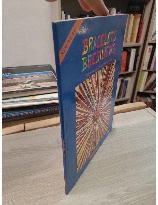 Bracelets Brésiliens - Modèles inédits - Sylvie Gauche et Jacques Kammerer