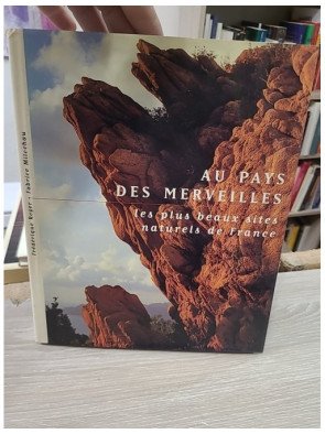 Au pays des merveilles – Les plus beaux sites naturels de France – Frédérique Roger