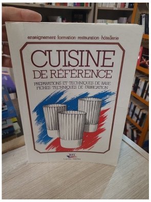 Cuisine de référence - Préparations et techniques de base, fiches techniques de fabrication