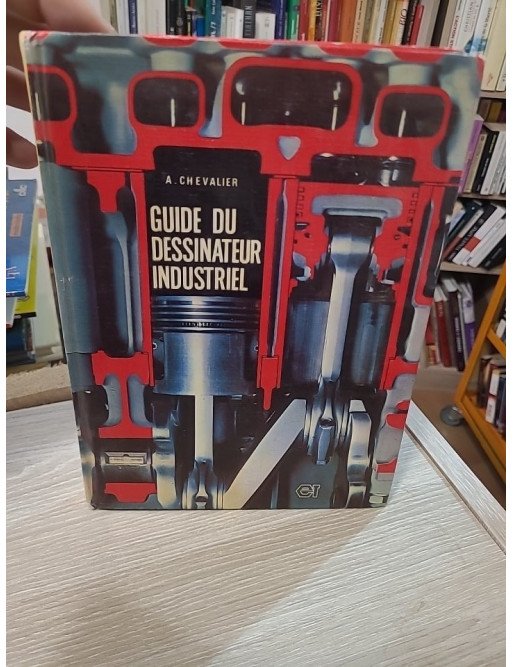 Guide du dessinateur industriel – André Chevalier