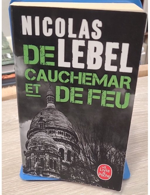 De cauchemar et de feu – Nicolas Lebel