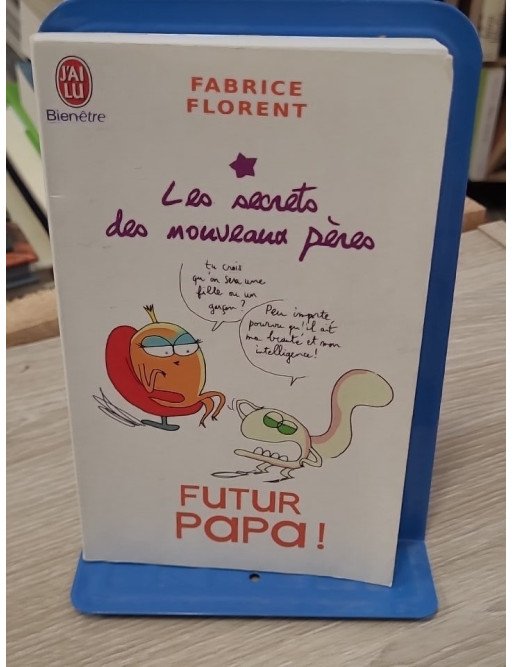 Futur papa ! Les secrets des nouveaux pères – Fabrice Florent