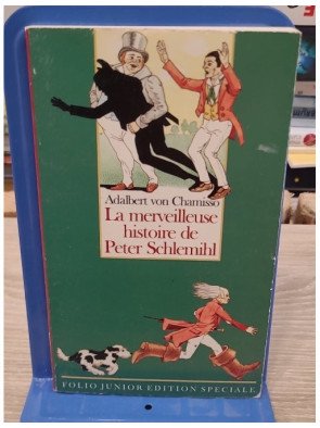 La merveilleuse histoire de Peter Schlemihl ou l'homme qui a perdu son ombre - Adelbert von Chamisso