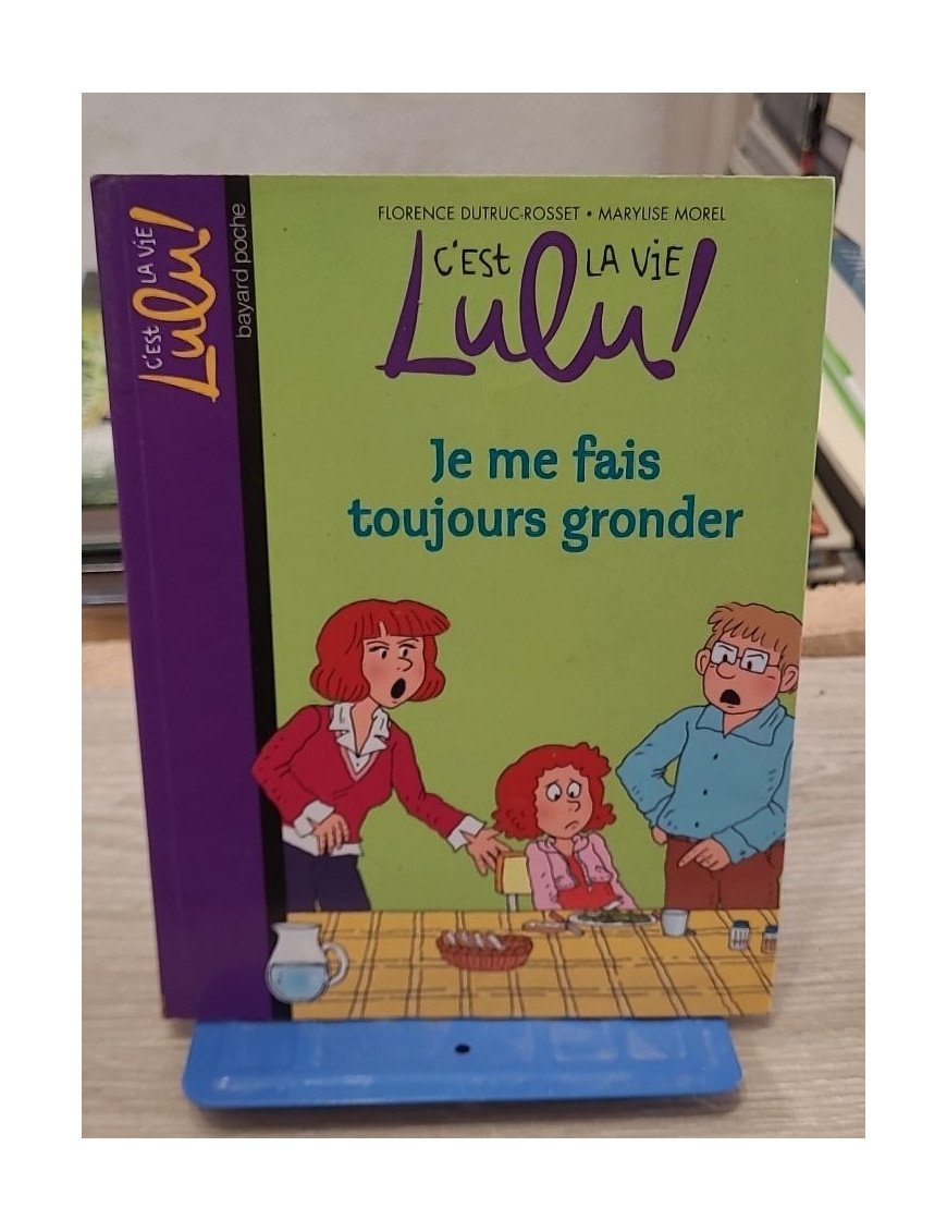 C'est la vie Lulu, Tome 14 - Je me fais toujours gronder - Florence Dutruc-Rosset