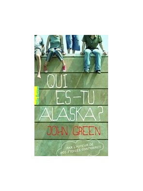 Qui es-tu Alaska ? de John...