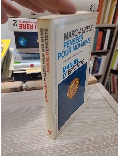 Pensées pour moi-même Manuel d’Épictète – Marc Aurèle