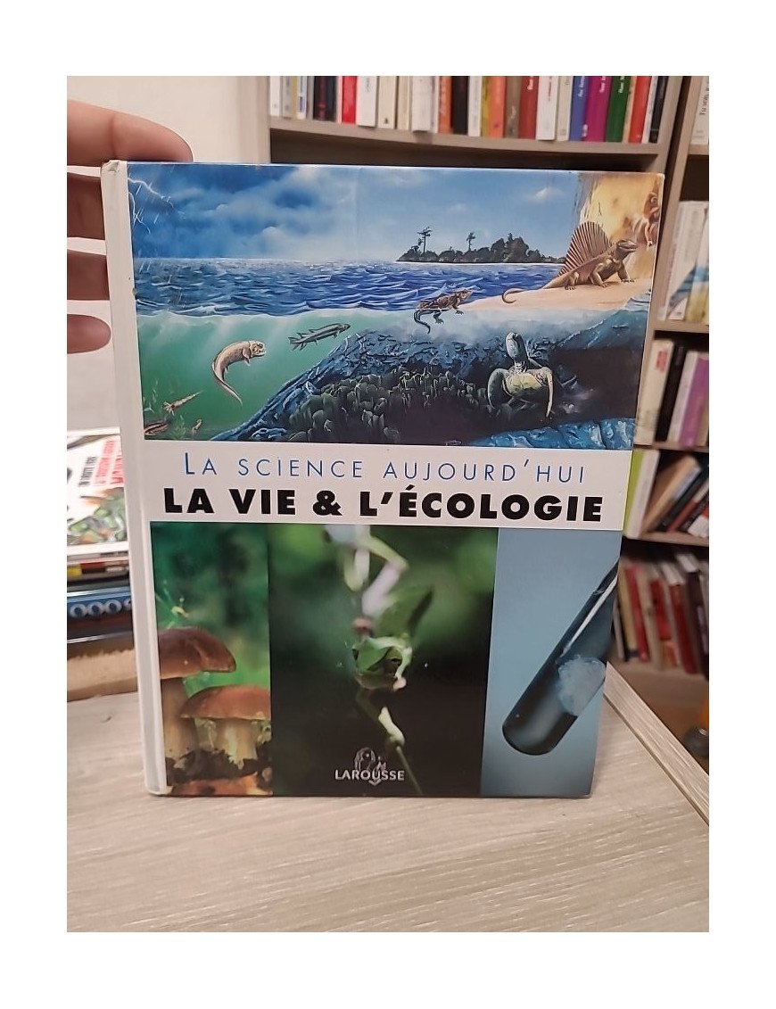 La vie et l'écologie (La science aujourd'hui)