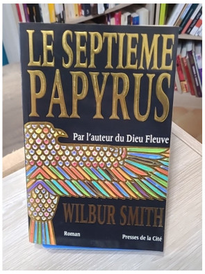 Le septième papyrus - Wilbur Smith