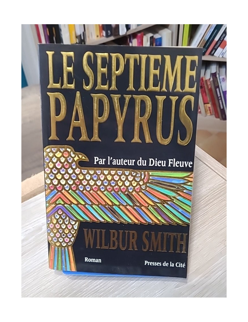 Le septième papyrus - Wilbur Smith