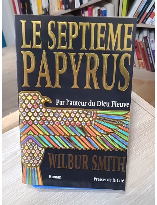 Le septième papyrus - Wilbur Smith