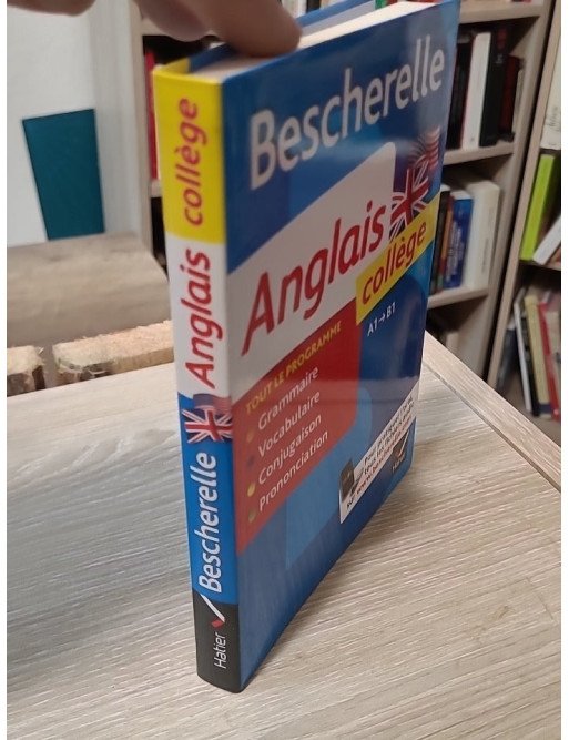 Bescherelle anglais collège - Tout-en-un sur la langue anglaise pour les collégiens - Rotgé, Collard-Rebeyrolle, Bignaux