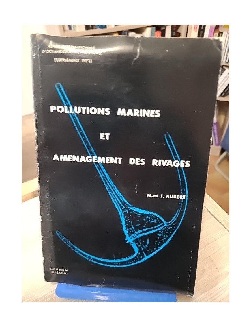 Pollutions marines et aménagement des rivages – Maurice et Jacqueline Aubert