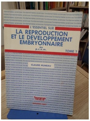 L’essentiel sur la biologie de la reproduction et le développement embryonnaire – Claude Humeau