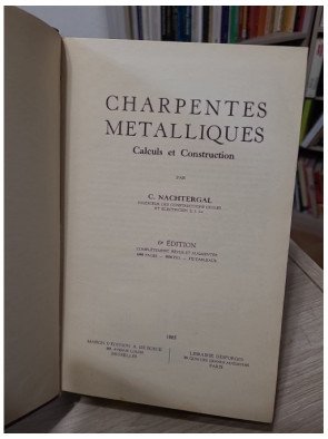 Charpentes métalliques : calculs et construction – A. et C. Nachtergal