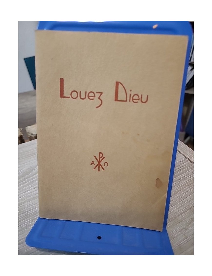 Louez Dieu. Liturgie des Fidèles pour le culte du dimanche – Collectif