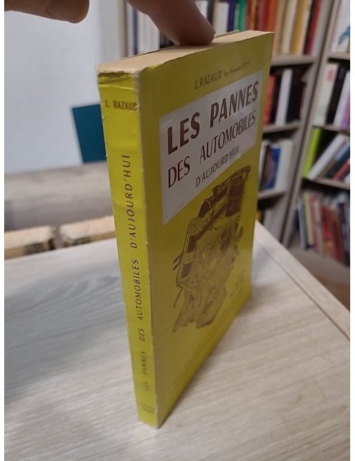 Les Pannes des automobiles d'aujourd'hui - Louis Razaud