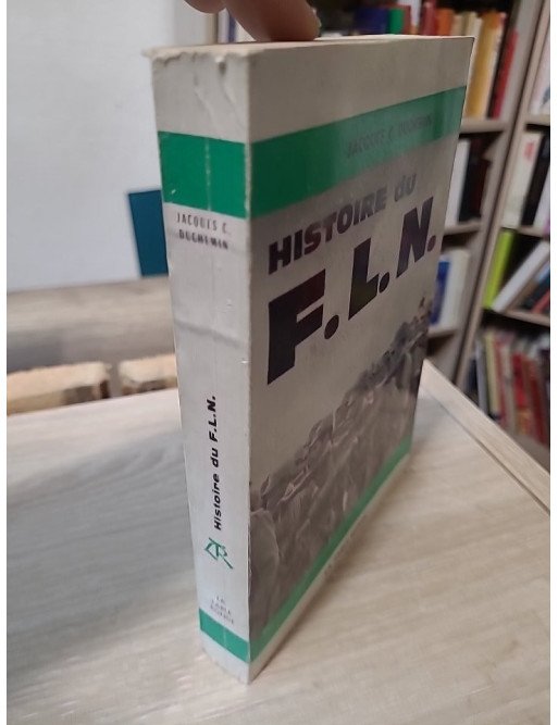 Histoire du F.L.N. - Jacques C. Duchemin