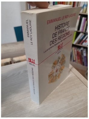 Histoire de France des régions - La périphérie française des origines à nos jours
