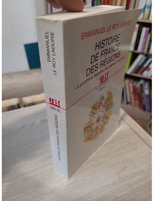 Histoire de France des régions - La périphérie française des origines à nos jours
