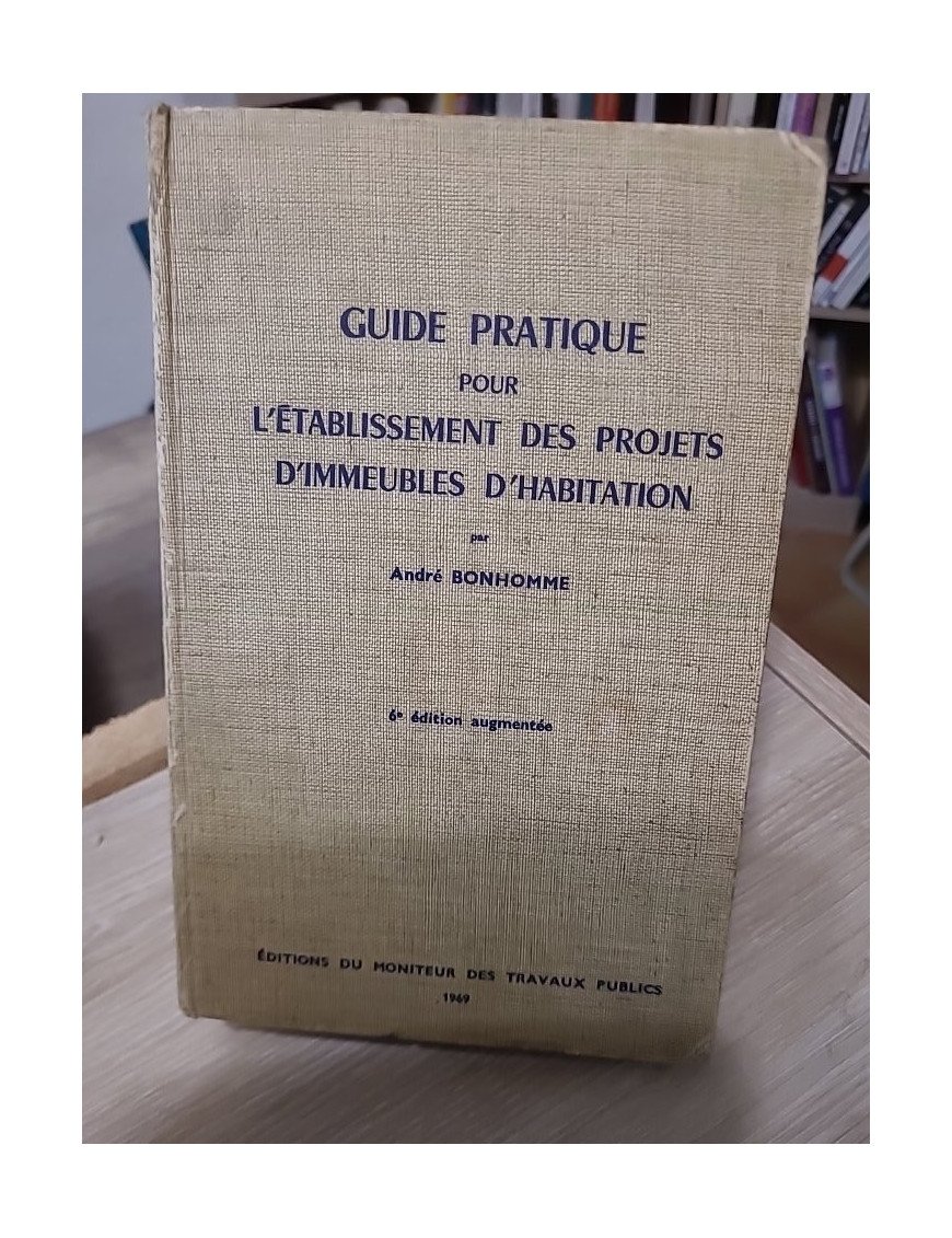 Guide pratique pour l'établissement des projets d'immeubles d'habitation