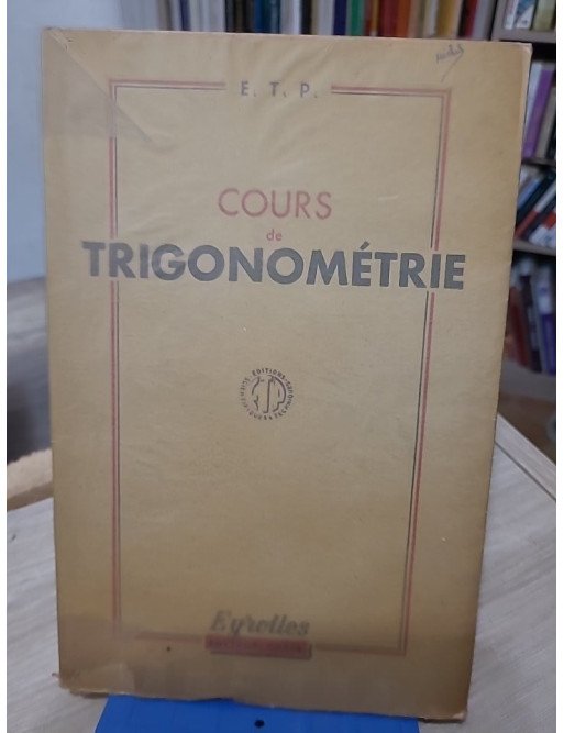 Cours de trigonométrie – Dix-neuvième édition