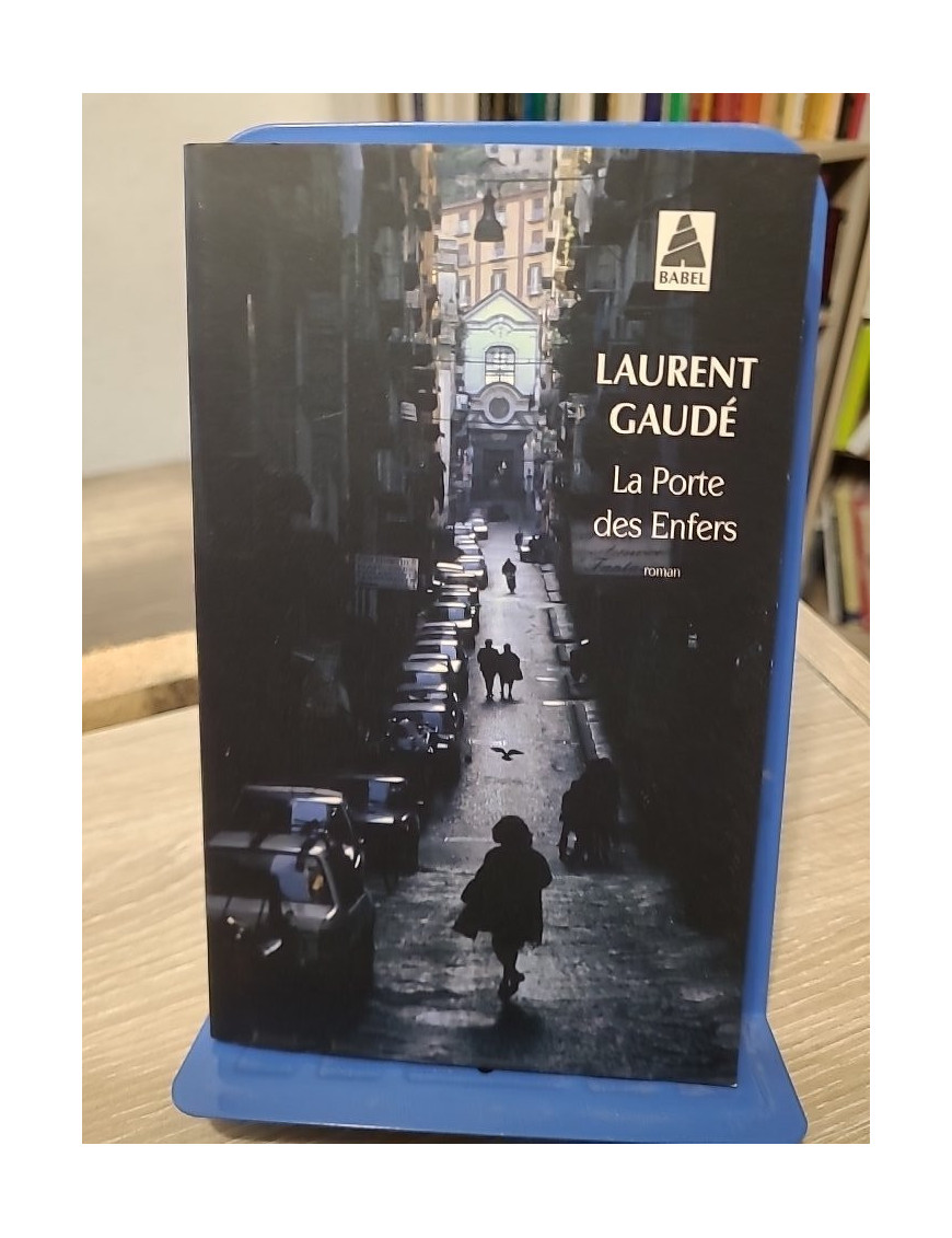 La Porte des Enfers – Laurent Gaudé