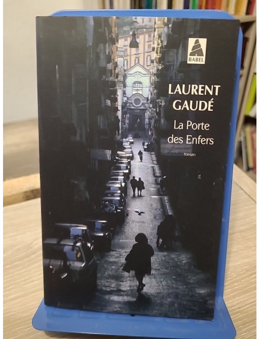 La Porte des Enfers – Laurent Gaudé