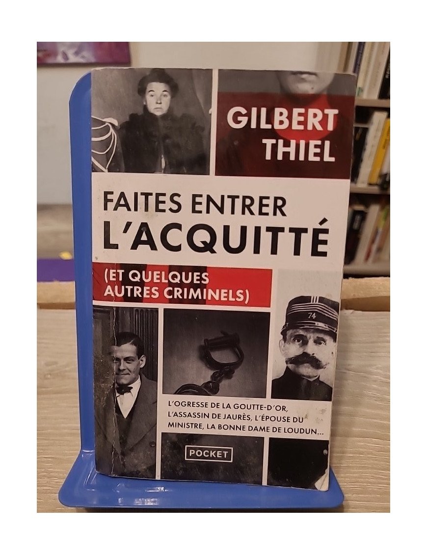 Faites entrer l'acquitté (et quelques autres criminels) – Gilbert Thiel