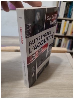 Faites entrer l'acquitté (et quelques autres criminels) – Gilbert Thiel