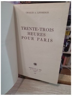 Trente-trois heures pour Paris de Charles A. Lindbergh
