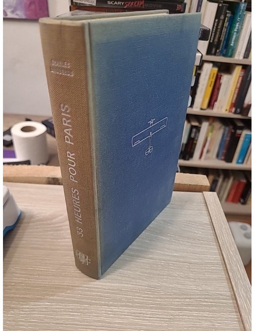 Trente-trois heures pour Paris de Charles A. Lindbergh