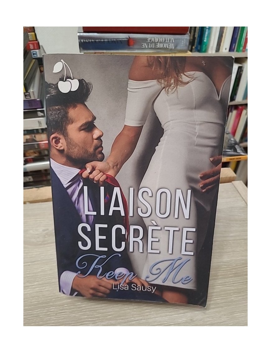 Liaison secrète – Keep Me Tome 2 – Lisa Sausy