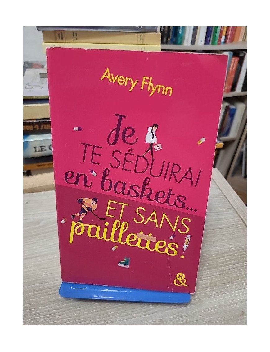 Je te séduirai en baskets... et sans paillettes ! – Avery Flynn