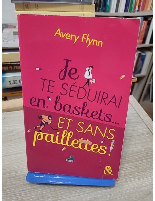 Je te séduirai en baskets... et sans paillettes ! – Avery Flynn