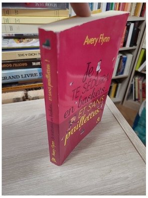 Je te séduirai en baskets... et sans paillettes ! – Avery Flynn