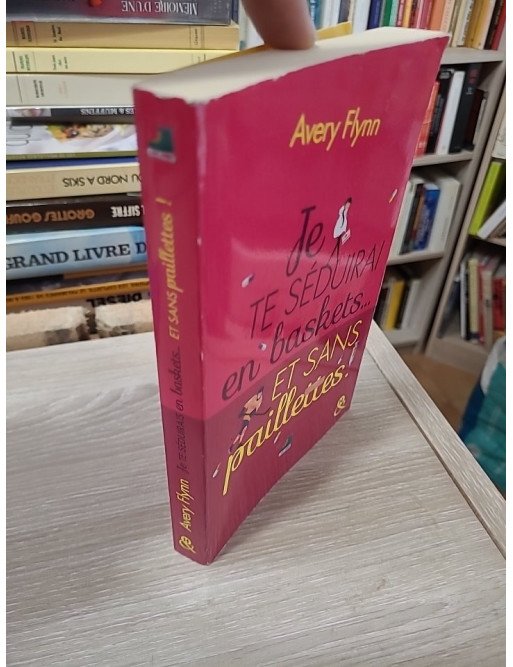 Je te séduirai en baskets... et sans paillettes ! – Avery Flynn