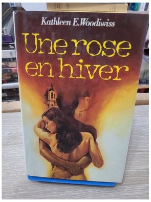 Une rose en hiver – Kathleen E. Woodiwiss