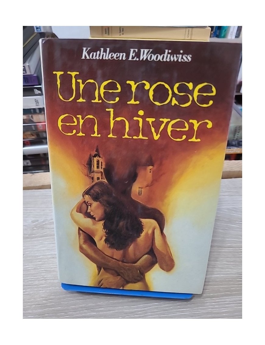 Une rose en hiver – Kathleen E. Woodiwiss