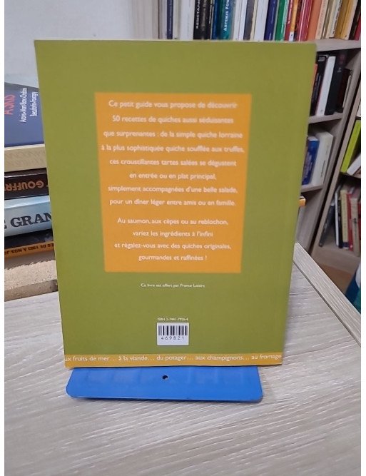 Les 50 meilleures recettes de quiches – Florence Lequeux