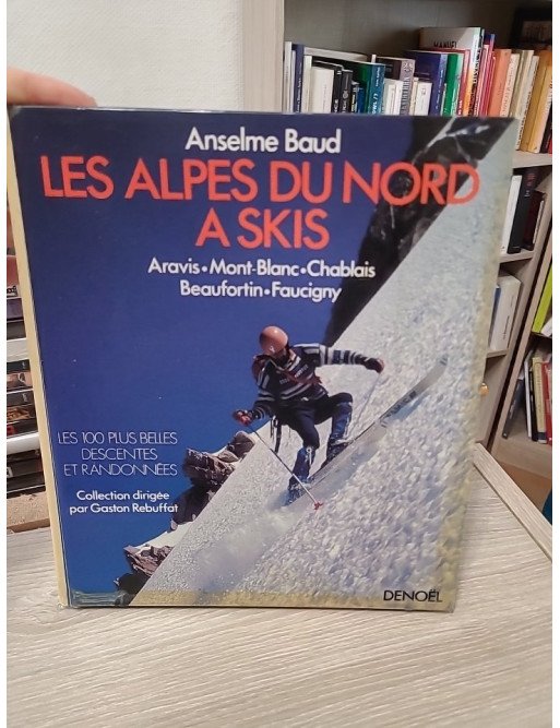 Les Alpes du Nord à skis – Aravis, Mont-Blanc, Chablais…