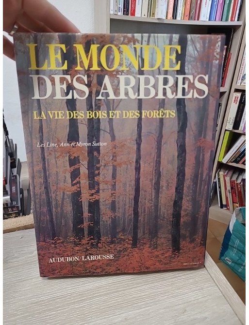 Le Monde des arbres - La vie des bois et des forêts - Les Line, Ann Sutton, Myron Sutton