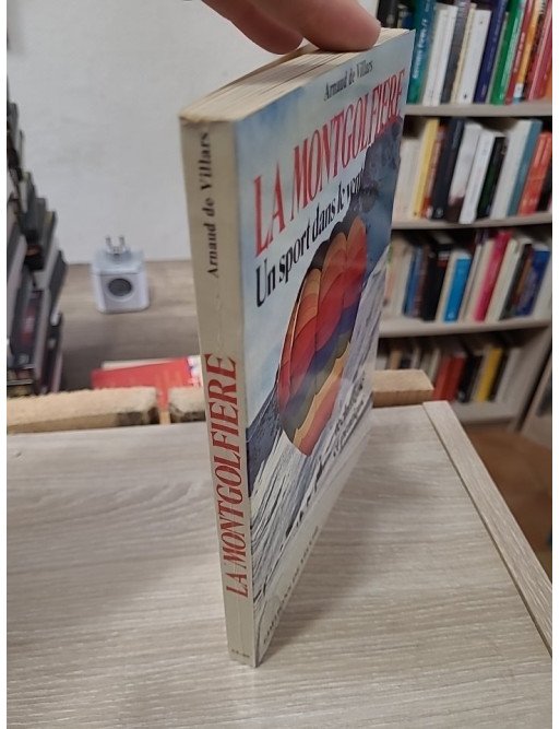 La Mongolfière, un sport dans le vent : technique et pratique - A. De Villars