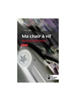 Ma chair à vif de Nicolas...